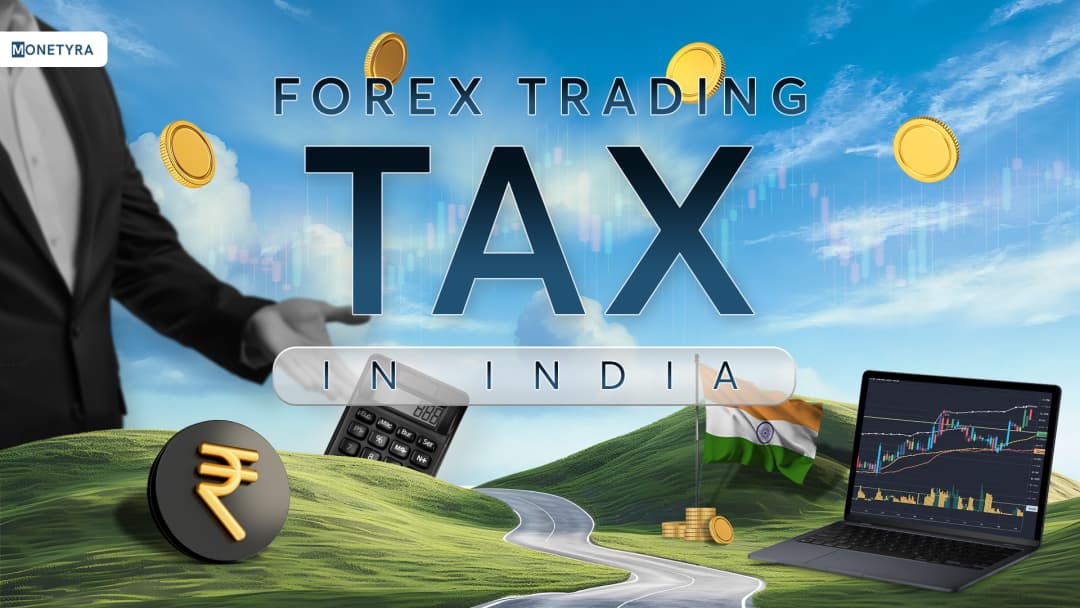 Forex Trading Tax in India: What Traders Must Know